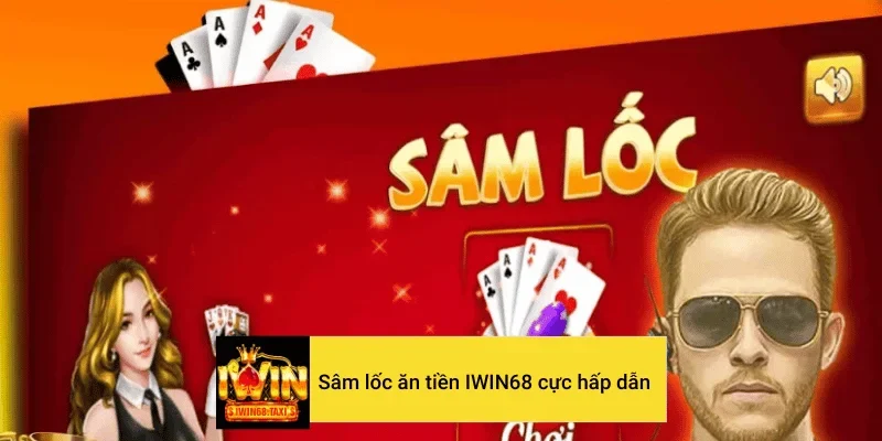 Cách Chơi Sâm Lốc Chi Tiết Từ A - Z Cho Người Mới Bắt Đầu Chơi sâm lốc ăn tiền trực tuyến ngay tại nhà